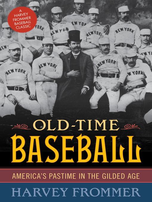 Title details for Old Time Baseball by Harvey Frommer - Available